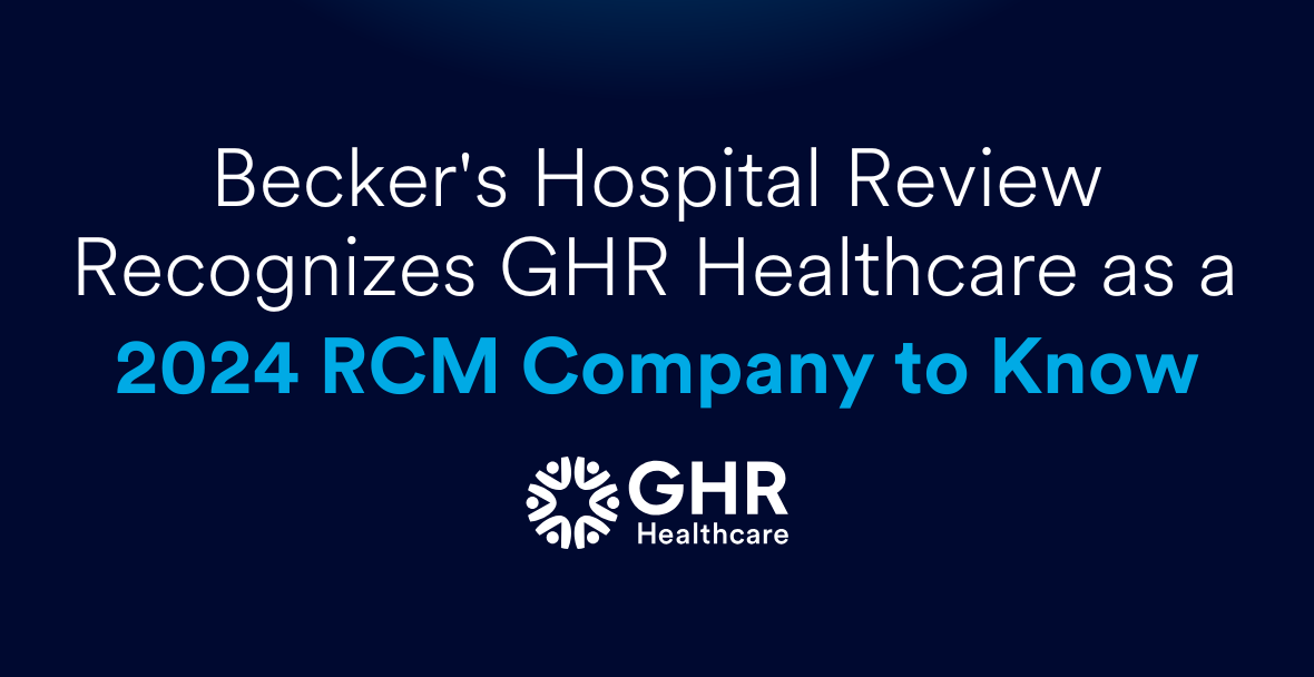 NEWS: Becker's Hospital Review Recognizes GHR Healthcare as a 2024 RCM Company to Know